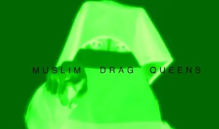 Channel 4 - Muslim Drag Queens (2015)