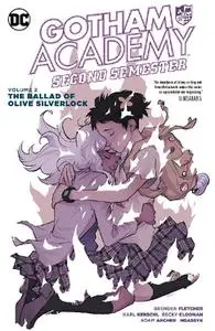 DC - Gotham Academy Second Semester 2016 Vol 02 The Ballad Of Olive Silverlock 2017 Hybrid Comic eBook