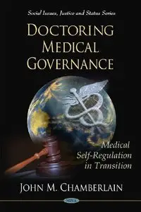 Doctoring Medical Governance: Medical Self-Regulation in Transition (repost)