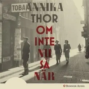 «Om inte nu så när» by Annika Thor