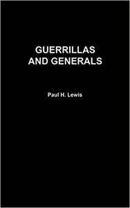 Guerrillas and Generals: The "Dirty War" in Argentina