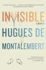 «Invisible: A Memoir» by Hugues de Montalembert