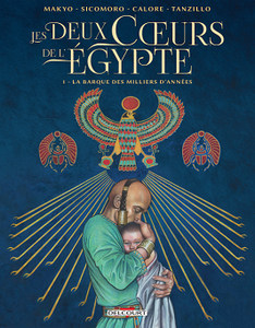 Les Deux Coeurs de l'Egypte - Tome 1 - La barque des milliers d'années (2018)