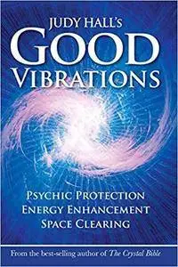 Judy Hall's Good Vibrations