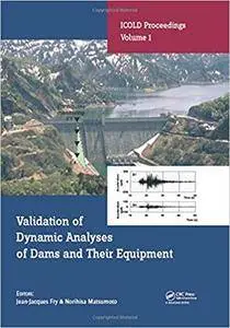 Validation of Dynamic Analyses of Dams and Their Equipment