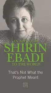 «An Appeal by Shirin Ebadi to the world» by Shirin Ebadi