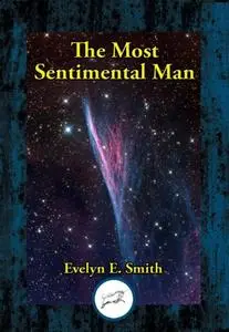«Most Sentimental Man» by Evelyn E.Smith