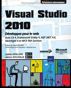 "Visual Studio 2010 - Développez pour le web avec C# 4, Framework Entity 4, ASP .NET 4.0" by Julien Dollon, James Ravaille 