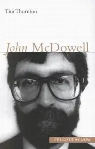 John McDowell (Philosophy Now (McGill-Queen's))