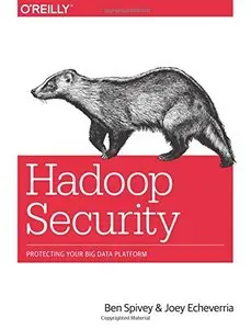 Hadoop Security: Protecting Your Big Data Platform