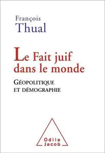 Le Fait juif dans le monde: Géopolitique et démographie