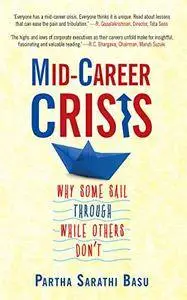 Mid-career Crisis: Why Some Sail through while Others Don't