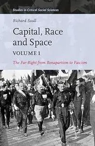 Capital, Race and Space: The Far Right from Bonapartism to Fascism (1)
