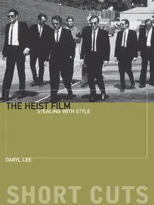 The Heist Film: Stealing with Style (repost)