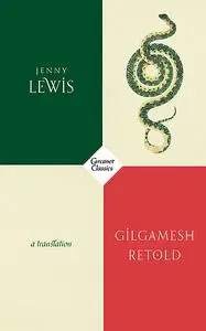 «Gilgamesh Retold» by Jenny Lewis