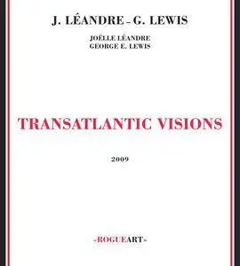 Joëlle Léandre/George Lewis - Transatlantic Visions (2009) {Rogueart} **[RE-UP]**