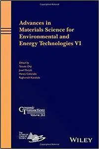 Advances in Materials Science for Environmental and Energy Technologies VI