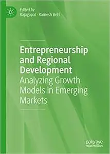 Entrepreneurship and Regional Development: Analyzing Growth Models in Emerging Markets