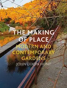 The Making of Place: Modern and Contemporary Gardens