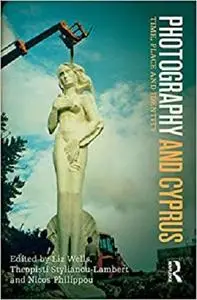 Photography and Cyprus: Time, Place and Identity