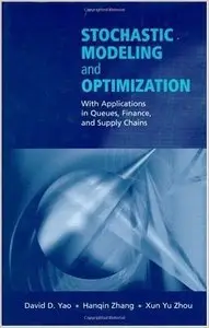Stochastic Modeling and Optimization: With Applications in Queues, Finance, and Supply Chains (repost)