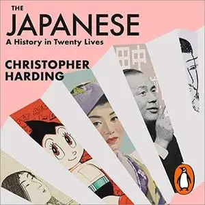 The Japanese: A History in Twenty Lives [Audiobook]