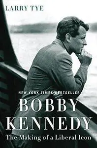 Bobby Kennedy: The Making of a Liberal Icon (Repost)