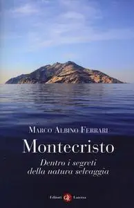 Montecristo  Dentro i segreti della natura selvaggia - Marco Albino Ferrari