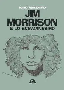 Jim Morrison e lo sciamanesimo