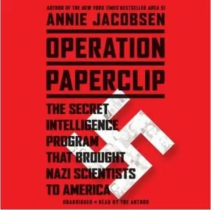 Operation Paperclip: The Secret Intelligence Program that Brought Nazi Scientists to America (Audiobook)