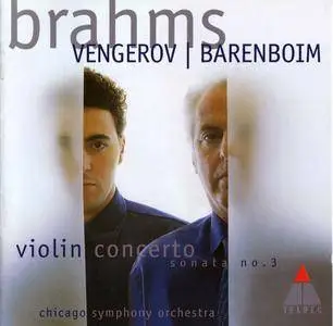 Maxim Vengerov, Daniel Barenboim, Chicago SO - Johannes Brahms: Violin Concerto, Violin Sonata No.3 (1999) [Re-Up]