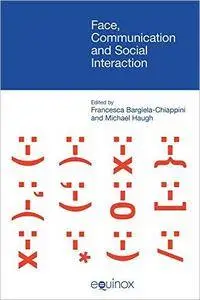 Face, Communication and Social Interaction