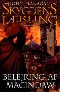 «Skyggens lærling 6 - Belejring af Macindaw» by John Flanagan