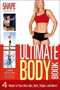 Shape Magazine's Ultimate Body Book: 4 Weeks to Your Best Abs, Butt, Thighs, and More! (repost)