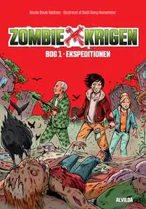 «Zombie-krigen 1: Ekspeditionen» by Nicole Boyle Rødtnes