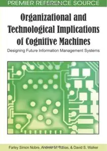 Organizational and Technological Implications of Cognitive Machines: Designing Future Information Management Systems [Repost]