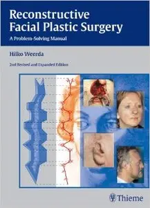 Reconstructive Facial Plastic Surgery: A Problem-Solving Manual, 2nd edition