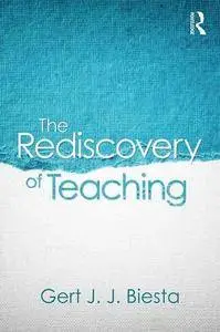 The Rediscovery of Teaching