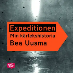 «Expeditionen - Min kärlekshistoria» by Bea Uusma