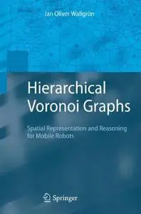 Hierarchical Voronoi Graphs: Spatial Representation and Reasoning for Mobile Robots