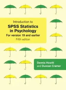 Introduction to SPSS Statistics in Psychology: For Version 19 and Earlier (5th edition) (Repost)