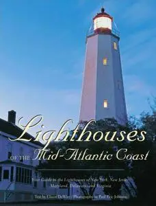 Lighthouses of the Mid-Atlantic Coast: Your Guide to the Lighthouses of New York, New Jersey, Maryland, Delaware (Repost)