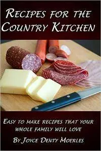 Recipes for the Country Kitchen