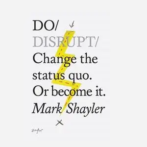 «Do Disrupt» by Mark Shayler