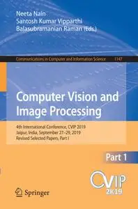 Computer Vision and Image Processing: 4th International Conference, CVIP 2019,  part1