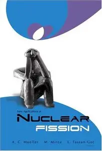 Proceedings of the International Workshop on the New Applications Of Nuclear Fission