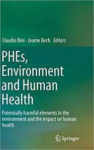 PHEs, Environment and Human Health: Potentially harmful elements in the environment and the impact on human health
