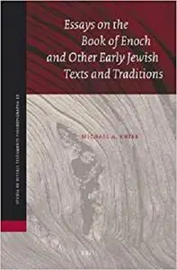 Essays on the Book of Enoch and Other Early Jewish Texts and Traditions (STUDIA IN VETERIS TESTAMENTI PSEUDEPIGRAPHA)