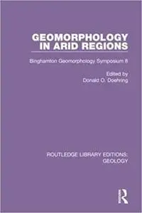 Geomorphology in Arid Regions: Binghamton Geomorphology Symposium 8