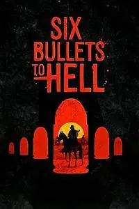 6 Bullets to Hell (2014)